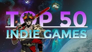 Top 50 Indie Games [upl. by Anirahs]