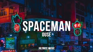 Ouse  Spaceman Lyrics [upl. by Pompea628]