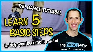 TAP DANCE BASICS  5 Steps EVERY Beginner should Master [upl. by Refinnaej]