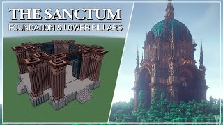 The Sanctum  Tutorial Part 1 Foundation amp Lower Pillars [upl. by Neeven]