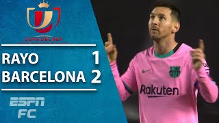 Lionel Messi amp Barcelona STORM BACK to beat Rayo Vallecano  ESPN FC Copa del Rey Highlights [upl. by Adnol]