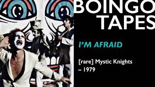 Im Afraid – Oingo Boingo  The Mystic Knights 1979 [upl. by Namielus]