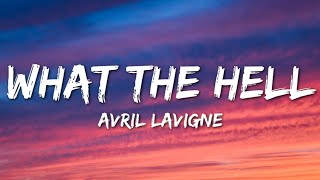 Avril Lavigne  What The Hell Lyrics [upl. by Marika]