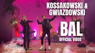 KOSSAKOWSKI amp GWIAZDOWSKI  BAL Official Video [upl. by Pickford]