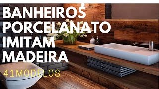 41 Ideias Banheiros com Porcelanato que Imitam Madeira [upl. by Airtap]