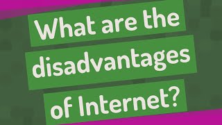 What are the disadvantages of Internet [upl. by Klapp]