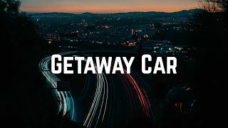 Taylor Swift  Getaway Car Lyrics [upl. by Hufnagel]