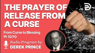 From Curse To Blessing Pt 10 of 10  The Prayer of Release  Derek Prince [upl. by Aryl394]