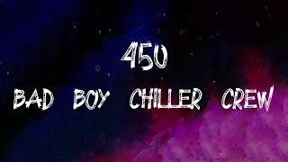 Bad Boy Chiller Crew  450 Lyrics [upl. by Murdoch777]