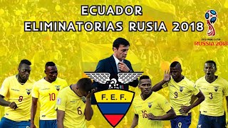 Selección de Ecuador 🇪🇨 Eliminatorias Mundial Rusia 🇷🇺 2018 ⚽  Review [upl. by Murdock]