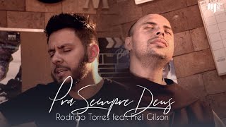 PRA SEMPRE DEUS  RODRIGO TORRES FEAT FREI GILSON WORSHIP SESSION [upl. by Ariada]