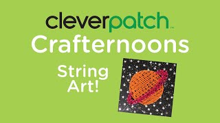 CleverPatch™ Crafternoons – String Art [upl. by Chabot]