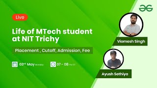 Life of MTech student at NIT Trichy  Placement  Cutoff Admission Fee [upl. by Ynnal998]