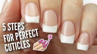 5 Ways To Get PERFECT Cuticles [upl. by Eetnuahs]