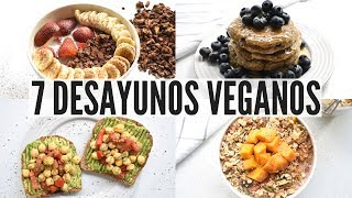 7 DESAYUNOS FÁCILES Y RÁPIDOS PARA LA SEMANA  VIDA VEGANA [upl. by Caitrin137]