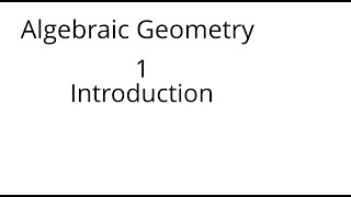 Algebraic geometry 1 Introduction [upl. by Tolecnal]