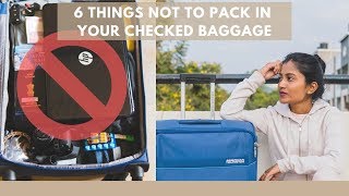 6 THINGS NOT TO PACK IN YOUR CHECKED BAGGAGE [upl. by Fonda604]