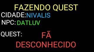 CIDADE NIVALIS NPC DATLUV QUEST FÃ DESCONHECIDO [upl. by Cudlip]