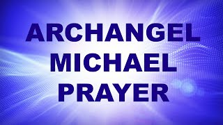 Archangel Michael Prayer for Cleansing Protection and Shielding  Archangel Michael Blessing [upl. by Roswell]