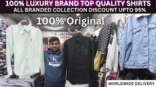 100 LUXURY BRAND TOP QUALITY SHIRTS  Cheapest Export Surplus  Upto 95 Off on All Luxury Brand [upl. by Oiziruam683]