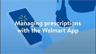 Managing Prescriptions with the Walmart App [upl. by Aaronson]