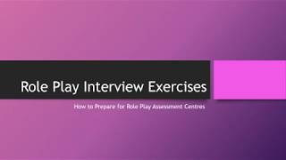 Role Play Interview Exercises  How to Prepare for Role Play Assessment Centres [upl. by Assetniuq]