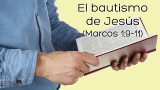 Predicación cristiana El bautismo de Jesús Marcos 1911 [upl. by Isyad878]