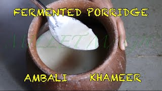 How to prepare Millet Fermented Porridge  Ambali  Khameer English l Dr SARALA [upl. by Learrsi]