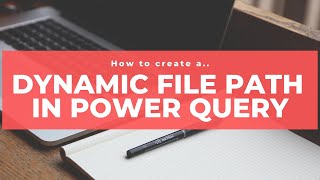 Create a Dynamic File Path in Power Query [upl. by Llebyram433]