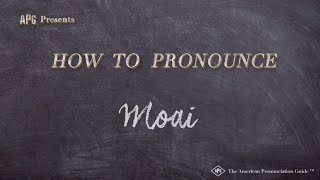 How to Pronounce Moai Real Life Examples [upl. by Egas]