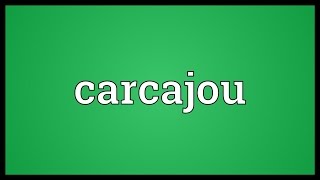 Carcajou Meaning [upl. by Aleek]