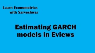 Estimating GARCH models in Eviews [upl. by Rajewski]