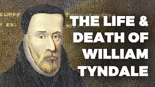 The Life and Death of William Tyndale [upl. by Swartz]