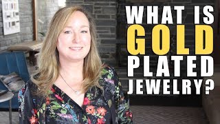 What is GOLD PLATED Jewelry  Jill Maurer [upl. by Lesig]