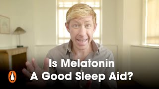 Is Melatonin A Good Sleep Aid  Matthew Walker [upl. by Silyhp583]