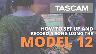 TASCAM Model 12  How to Setup and Record a Song [upl. by Esinart]