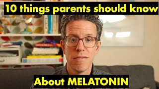 10 Things Parents Should Know About Melatonin [upl. by Esened]