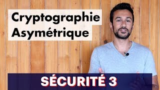 Sécurité 3  Cryptographie Asymétrique [upl. by Oam]