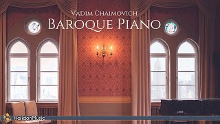 Baroque Piano Bach Pachelbel Scarlatti  Vadim Chaimovich [upl. by Lucias]