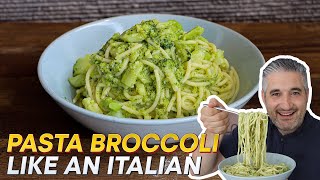 How to Make PASTA BROCCOLI Like an Italian [upl. by Corron]