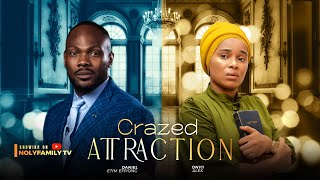 CRAZED ATTRACTION  Daniel Etim Effiong Onyii Alex 2025 Nollywood Full Movie [upl. by Amikan]