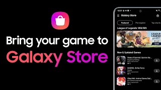 Bring Your Game to Galaxy Store [upl. by Slifka]