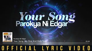 Parokya ni Edgar  Your Song My One and Only You Official Lyric Video [upl. by Crean742]