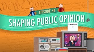 Shaping Public Opinion Crash Course Government and Politics 34 [upl. by Eedyah78]