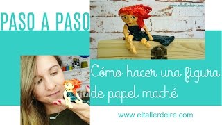 Cómo hacer una figura de papel maché  How to make a paper mache figure [upl. by Kielty]