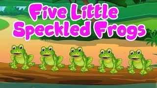 Five Little Speckled Frogs  Kindergarten Songs And Videos For Toddlers [upl. by Pomcroy]