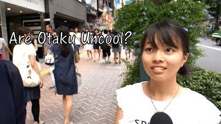 Are OtakuNerds Uncool Japanese Interview [upl. by Nnateragram]