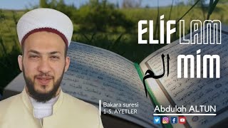 Bakara Suresi 15 Elif Lam Mim  Abdullah Altun [upl. by Ange]