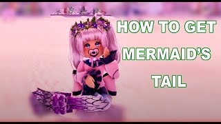 How to Get Mermaids Tail in Royale High 2 WAYS [upl. by Nilecoj454]