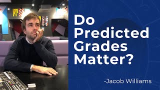 Do Predicted Grades Matter [upl. by Surovy532]